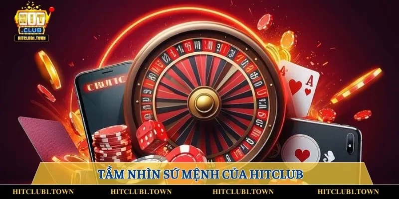 Tầm nhìn sứ mệnh của Hitclub
